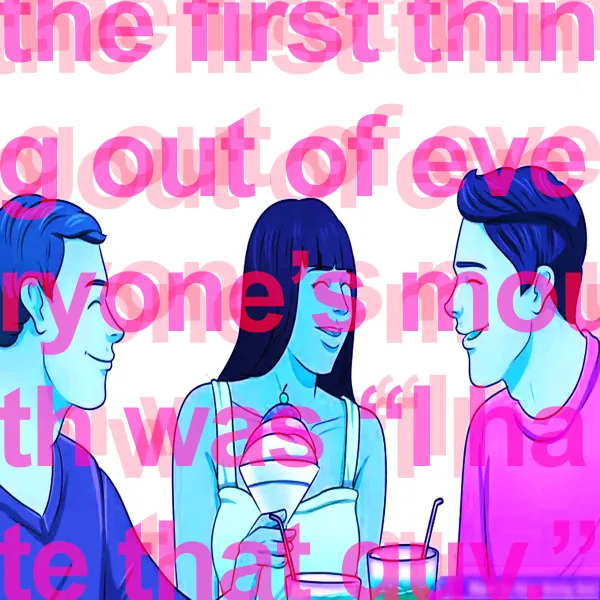 the first thing out of everyone's mouth was "I hate that guy."